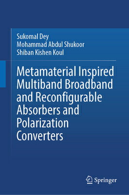 Metamaterial Inspired Multiband Broadband and Reconfigurable Absorbers and Polarization Converters METAMATERIAL INSPIRED MULTIBAN 