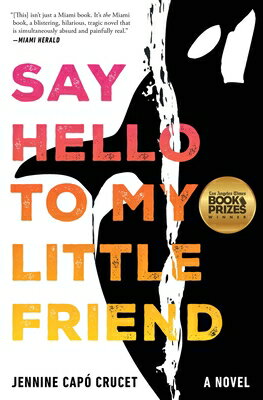 Say Hello to My Little Friend SAY HELLO TO MY LITTLE FRIEND [ Jennine Cap Crucet ]