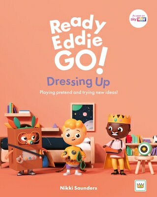 Ready Eddie Go! Dressing Up: Playing Pretend and Trying New Ideas! READY EDDIE GO DRESSING UP （..