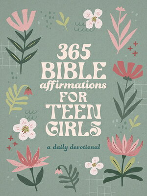 365 Bible Affirmations for Teen Girls: A Daily Devotional 365 BIBLE AFFIRMATIONS FOR TEE 