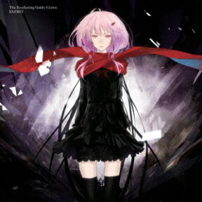 The Everlasting Guilty Crown（初回限定 CD+DVD） [ EGOIST ]