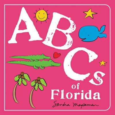 ABCs of Florida ABCS OF FLORIDA （ABCs Regional） [ Sandra Magsamen ]