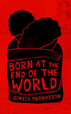 Born at the End of the World BORN AT THE END OF THE WORLD 