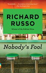 Nobody's Fool NOBODYS FOOL （North Bath Trilogy） [ Richard Russo ]