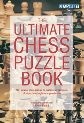 The Ultimate Chess Puzzle Book ULTIMATE CHESS PUZZLE BK [ John Emms ]