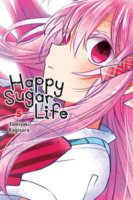 Happy Sugar Life, Vol. 5 HAPPY SUGAR LIFE VOL 5 （Happy Sugar Life） [ Tomiyaki Kagisora ]