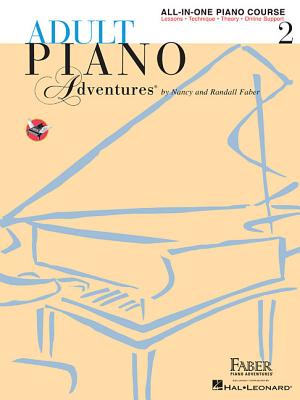 Adult Piano Adventures All-In-One Piano Course Book 2 Book/Online Audio ADULT PIANO ADV ALL-IN-1 PIANO [ Nancy Faber ]