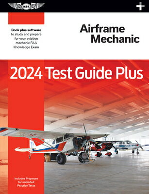 2024 Airframe Mechanic Test Guide Plus: Paperback Plus Software to Study and Prepare for Your Aviati