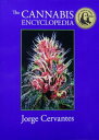 The Cannabis Encyclopedia: The Definitive Guide to Cultivation Consumption of Medical Marijuana CANNABIS ENCY Jorge Cervantes