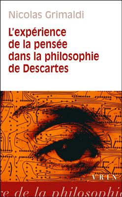 L'Experience de la Pensee Dans La Philosophie de Descartes FRE-LEXPERIENCE DE LA PENSEE D （Bibliothque d'Histoire de la Philosophie - Poche） 