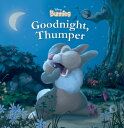 Disney Bunnies: Goodnight, Thumper DISNEY BUNNIES GOODNIGHT THUMP Disney Books