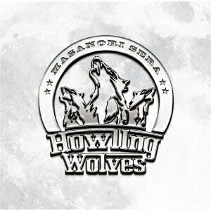 Howling Wolves [ 世良公則 ]