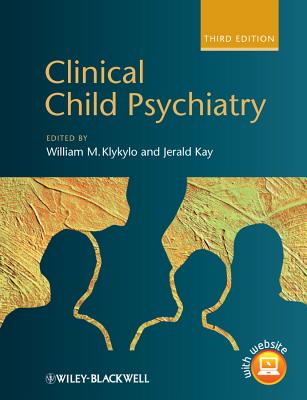 Clinical Child Psychiatry CLINICAL CHILD PSYCHIATRY 3/E [ William M. Klykylo ]