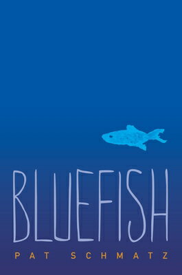 Bluefish BLUEFISH [ Pat Schmatz ]