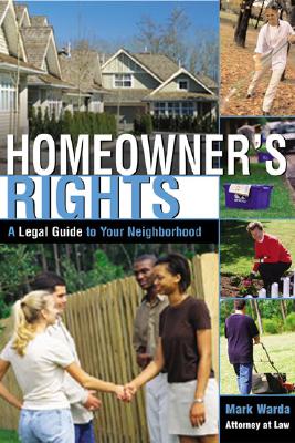 Homeowner's Rights: A Legal Guide to Your Neighborhood HOMEOWNERS RIGHTS （Homeowner's Rights） [ Mark Warda ]