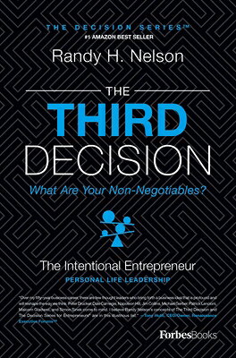 The Third Decision: The Intentional Entrepreneur, Building a Regret-Free Life Beyond Business