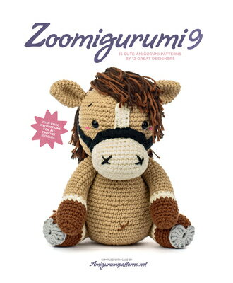 Zoomigurumi 9: 15 Cute Amigurumi Patterns by 12 Great Designers ZOOMIGURUMI 9 （Zoomigurumi） Joke Vermeiren