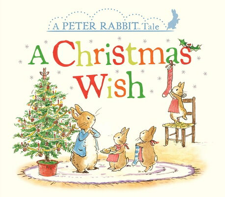 A Christmas Wish: A Peter Rabbit Tale