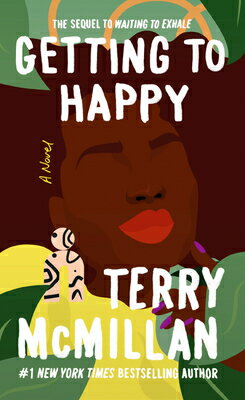 Getting to Happy GETTING TO HAPPY （Waiting to Exhale Novel） [ Terry McMillan ]