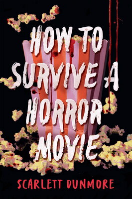 How to Survive a Horror Movie HT SURVIVE A HORROR MOVIE （How to Survive...） [ Scarlett Dunmore ]