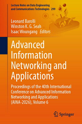 Advanced Information Networking and Applications: Proceedings of the 40th International Conference o ADVD INFO NETWORKING & APPLNS （Lecture Notes on Data Engineering and Communications Technol） 
