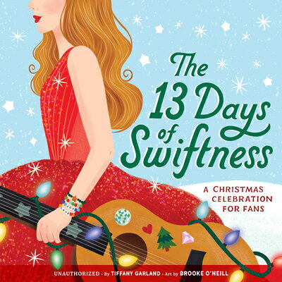 The 13 Days of Swiftness: A Christmas Celebration for Fans 13 DAYS OF SWIFTNESS 