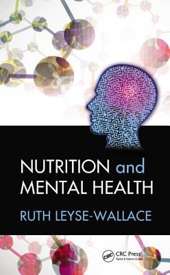 Nutrition and Mental Health NUTRITION & MENTAL HEALTH [ Ruth Leyse-Wallace ]