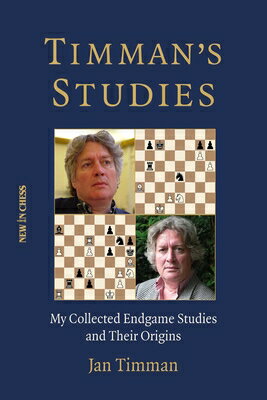 Timman's Studies: My Collected Endgame Studies and Their Origins TIMMANS STUDIES 