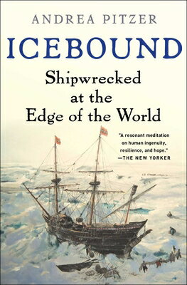 Icebound: Shipwrecked at the Edge of the World ICEBOUND [ Andrea Pitzer ]
