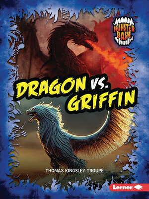 Dragon vs. Griffin: A Legendary Smackdown DRAGON VS GRIFFIN （Monster Bash） [ Thomas Kingsley Troupe ]