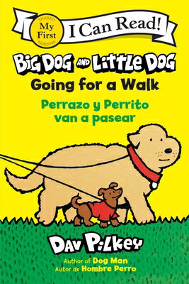 Big Dog and Little Dog Going for a Walk/Perrazo Y Perrito Van a Pasear: Bilingual English-Spanish BIG DOG & LITTLE DOG GOING FOR （My First I Can Read） 