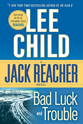 Bad Luck and Trouble: A Reacher Novel BAD LUCK & TROUBLE （Jack Reacher） [ Lee Child ]