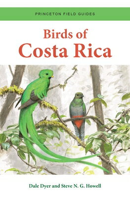 Birds of Costa Rica BIRDS OF COSTA RICA （Princeton Field Guides） [ Dale Dyer ]