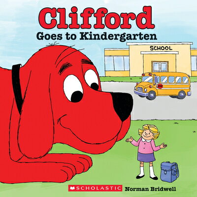 Clifford Goes to Kindergarten (Classic Storybook) CLIFFORD GOES TO KINDERGARTEN Norman Bridwell
