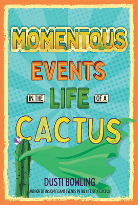 Momentous Events in the Life of a Cactus MOMENTOUS EVENTS IN THE LIFE O （Life of a Cactus） 