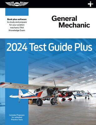 2024 General Mechanic Test Guide Plus: Paperback Plus Software to Study and Prepare for Your Aviatio