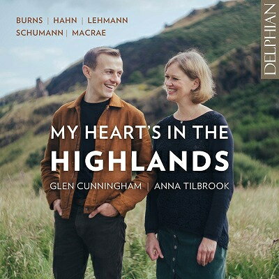 【輸入盤】我が心はハイランドにあり〜歌曲、伝承曲集 グレン・カニンガム、アンナ・ティルブルック