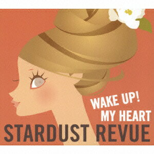 WAKE UP!MY HEART [ STARDUST REVUE ]