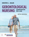 Gerontological Nursing: Competencies for Care GERONTOLOGICAL NURSING COMPETE 