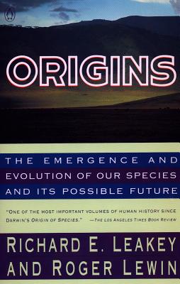 Origins: The Emergence and Evolution of Our Species and Its Possible Future ORIGINS [ Richard Leakey ]