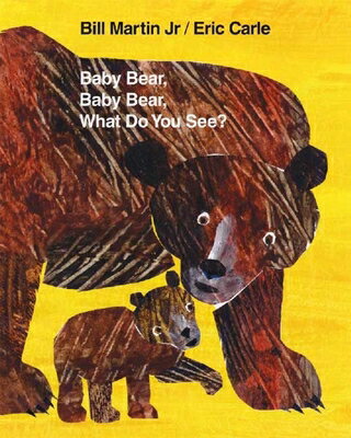 Baby Bear, Baby Bear, What Do You See BABY BEAR BABY BEAR WHAT DO YO （Brown Bear and Friends） Bill Martin