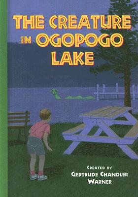 The Creature in Ogopogo Lake CREATURE IN OGOPOGO LAKE （Boxcar Children Mysteries） [ Gertrude Chandler Warner ]