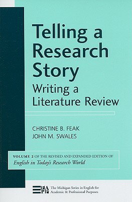 Telling a Research Story: Writing a Literature Review: Volume 2 TELLING A RESEARCH STORY WRITI （Michigan English for Academic & Professional Purposes） [ John M. Swales ]