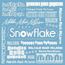 Snowflake [ Malcolm Mask McLaren ]