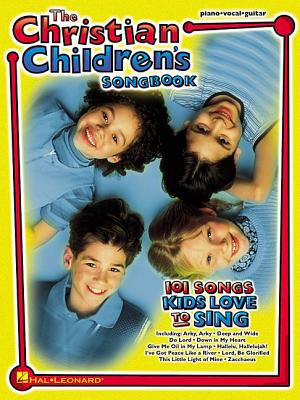 The Christian Children's Songbook CHRISTIAN CHILDRENS SONGBK 