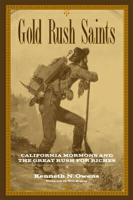 Gold Rush Saints, 7: California Mormons and the Great Rush for Riches