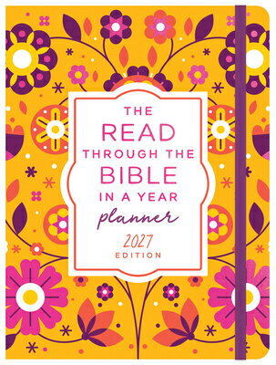 The Read Through the Bible in a Year Planner: 2027 Edition READ THROUGH THE BIBLE IN A YE 