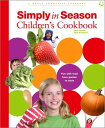 Simply in Season Children's Cookbook: A World Community Cookbook SIMPLY IN SEASO...