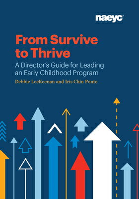 From Survive to Thrive: A Director's Guide for Leading an Early Childhood Program