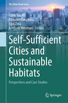 Self-Sufficient Cities and Sustainable Habitats: Perspectives and Case Studies SELF-SUFFICIENT CITIES & SUSTA （Urban Book） 